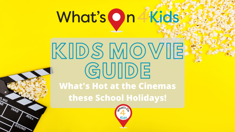 School Holiday Movie Guide for Kids - What's On 4 Kids